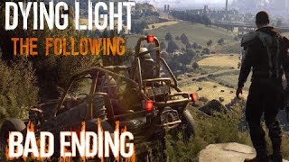 Dying Light The Following Bad Ending (Canon) Ps5 Gameplay