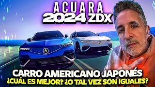 2024 Acura ZDX • americano o japonés ¿cuál es mejor? ¿O tal vez son iguales?