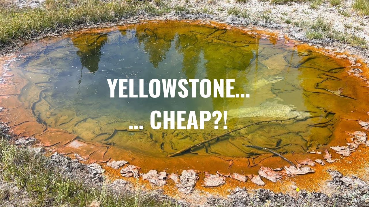 Visit Yellowstone National Park on a Budget | Affordable Yellowstone Travel Guide