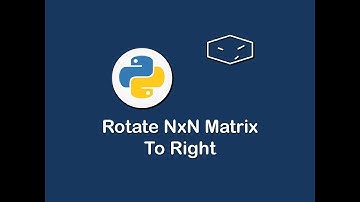 rotate nxn matrix to right in python 😀