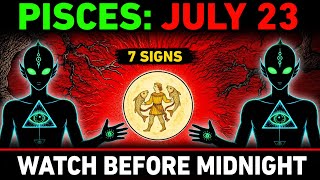 Pisces ♓ July 23, 2026 ⚠️ Before Midnight, One Truth Will Find You — Don’t Ignore These 7 Signs
