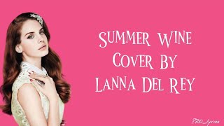 SUMMER WINE COVER BY LANNA DEL REY (LIRIK TERJEMAHAN)