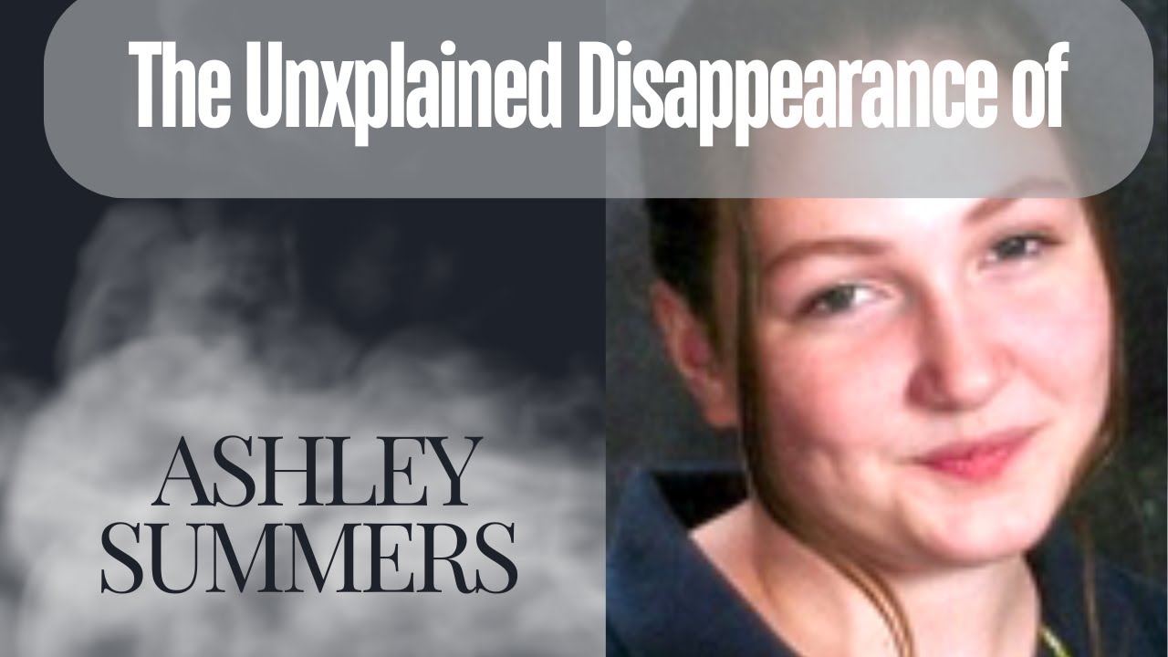 Not A Simple Runaway Case: The Unexplained Disappearance of Ashley Summers
