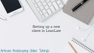 Información Setting up a new client in LeanLaw Actualización