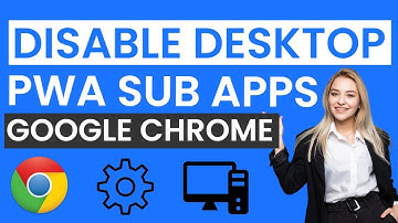 How To Disable Desktop PWA Sub Apps In Google Chrome