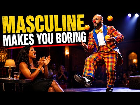 Being Masculine Makes You Boring