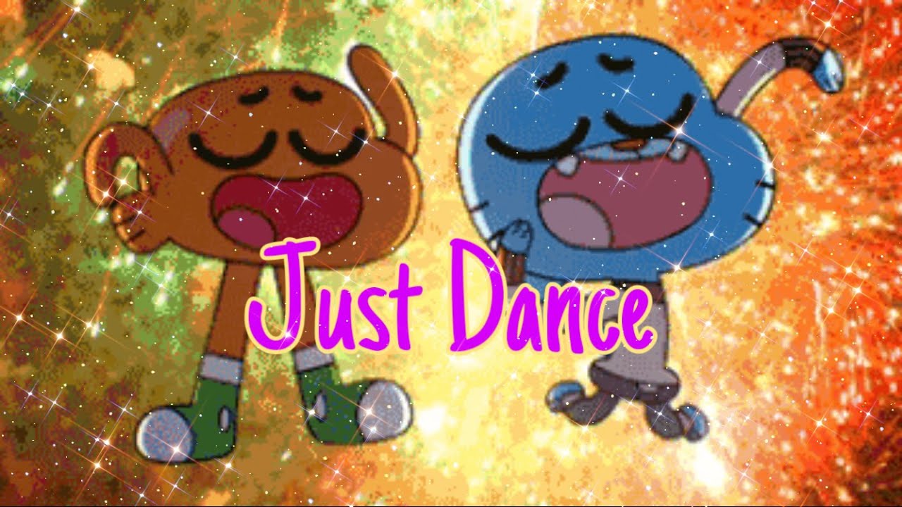 Just Dance: An Amazing World Of Gumball fan video