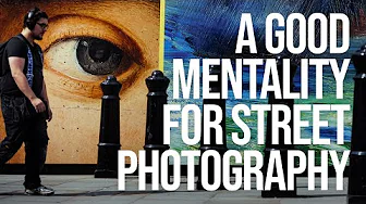 Street Photography: Practical Advice for a Good Mentality