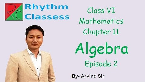 Ep-11.2, Class 6 Maths Chapter 11 “Algebra” Algebraic Expression, Use of Expression | Rhythm Classes