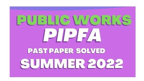 Public Works||Pipfa past paper|| pipfa public works