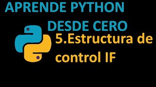 Curso Python desde cero. 5.Estructura de control IF