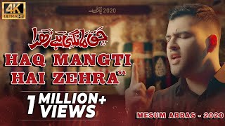 Haq Mangti Hai Zehra - Mesum Abbas 2020 New Noha Ayam E Fatima