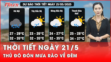 Thời tiết ngày 21-5: Hà Nội ngày nắng nóng, chiều tối và đêm có mưa rào | Tin nhanh