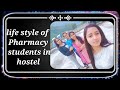 Life of pharmacist students in girl hostel  pianku pharma quits 