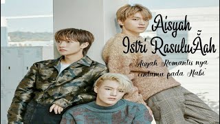 Renjun, Jeno, Haechan  -  Aisyah Istri Rasulullah [FMV]