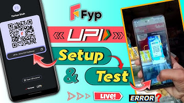Fyp UPI Setup and Payment Test, fyp UPI, fyp UPI test, fyp scan and pay test, fyp UPI registration,