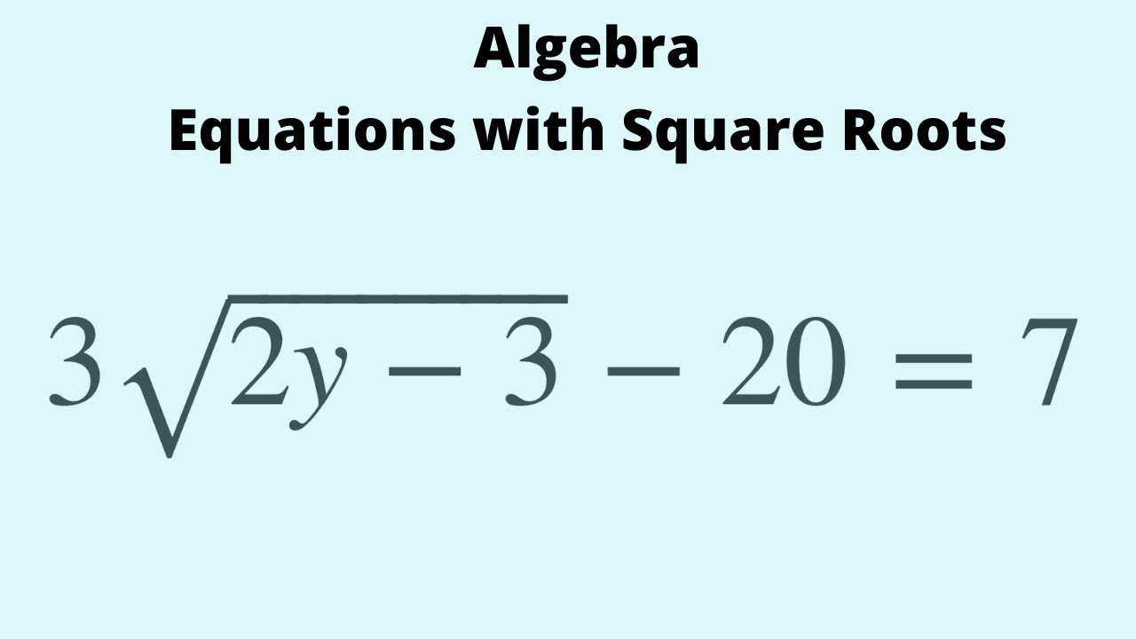 Algebra Equations with Square Roots YouTube