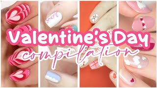 Nail Art For Valentine's Day 💌 Cute &amp; Easy Nail Design Compilation For Valentine's!