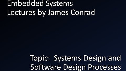 Embedded Systems:  System Design and Software Design Processes