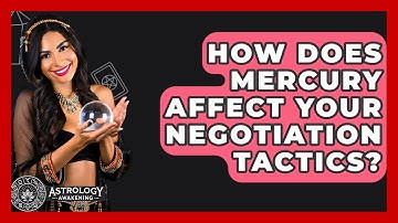 How Does Mercury Affect Your Negotiation Tactics? - Astrology Awakening