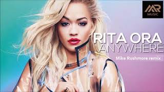 Rita Ora - Anywhere ( Mike Rushmore remix )
