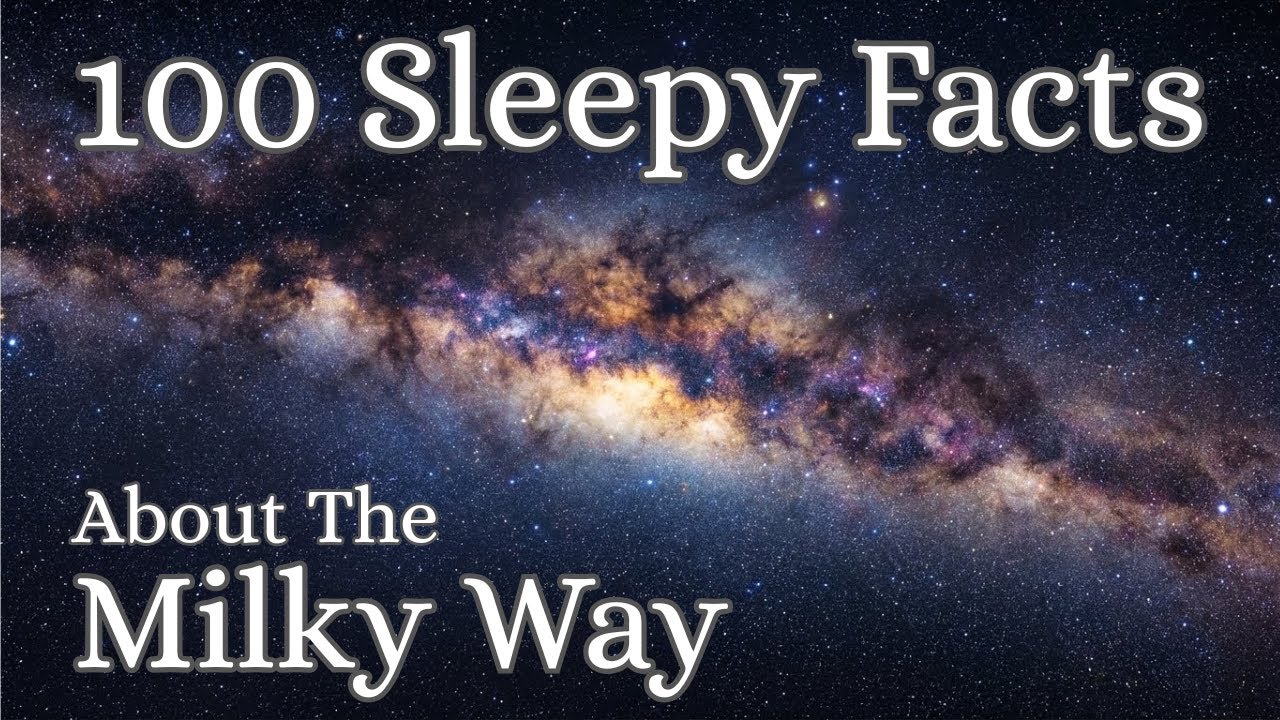 100 Facts About the Milky Way Galaxy — Fall Asleep to Astronomy
