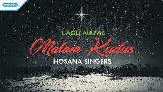 Malam Kudus - Lagu Natal - Hosana Singers (with lyric)