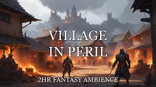 🔥 Village in Peril: Fiery Conflict | DnD Ambience for Role-Playing, Study and Relaxation 🛡️