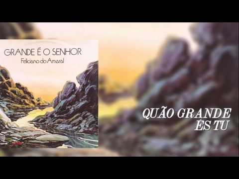 Quão Grande És Tu