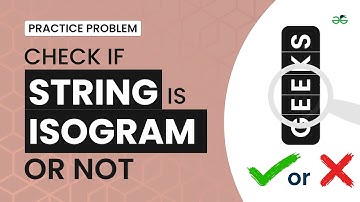 Check if a string is Isogram or not | School Practice Problem | GeeksforGeeks