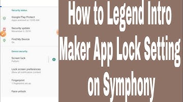 How to Legend Intro Maker App Lock Setting on Symphony