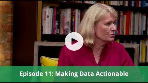 Episode 11: Making Data Actionable