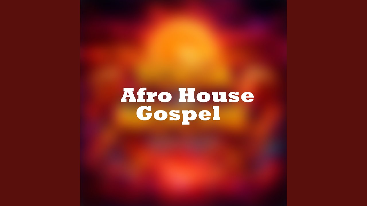 C Afro House Gospel
