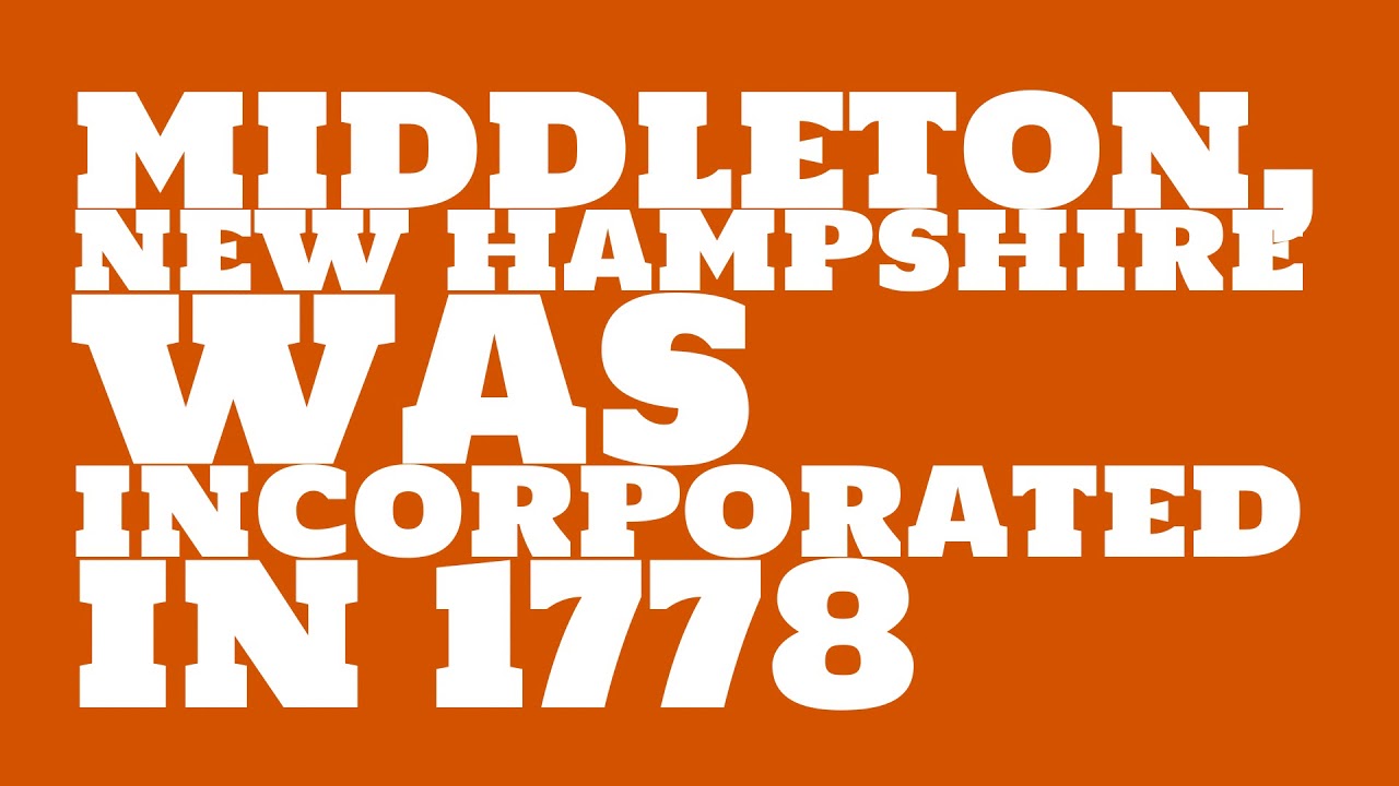 When was Middleton, New Hampshire founded? YouTube