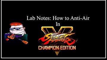 SFVCE Lab Notes - How to Anti Air