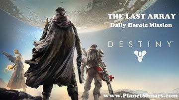 The Last Array - Daily Heroic Mission - Destiny - May 28