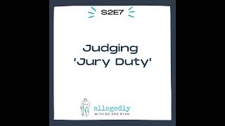 Judging 'Jury Duty' Amazon's Legal Comedy Series | Allegedly... | S2 E7