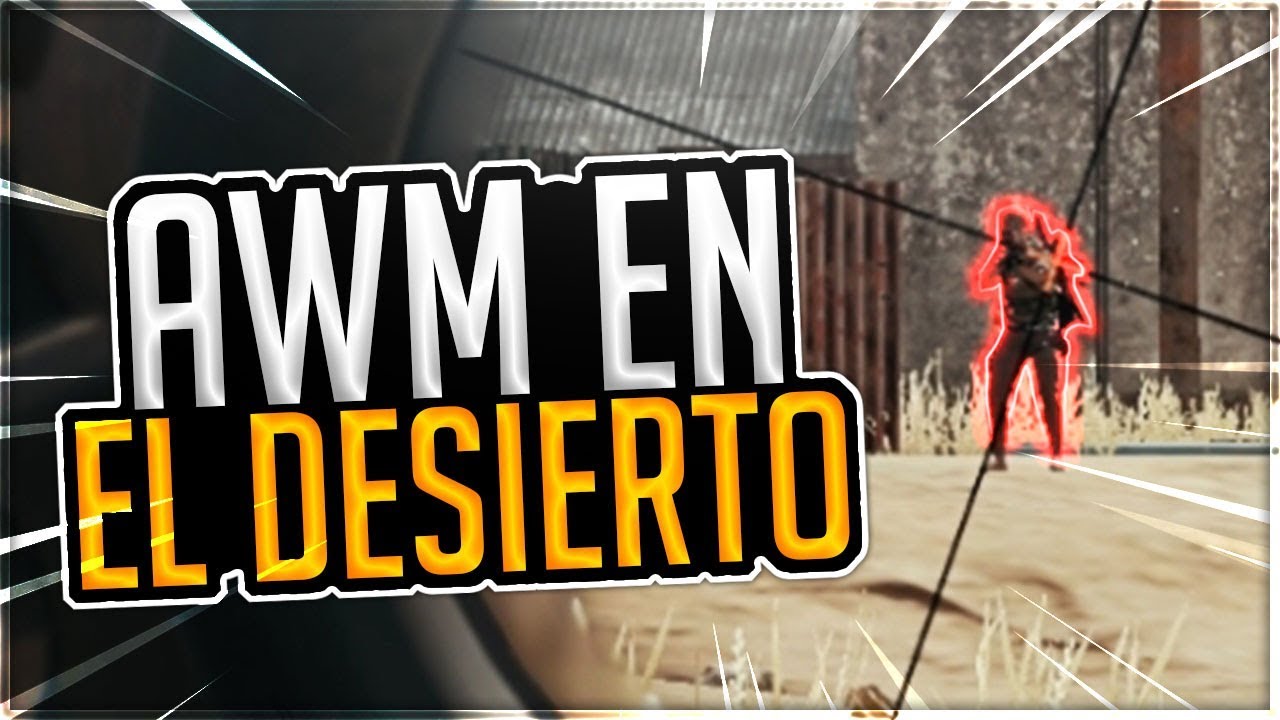 AWM EN EL MAPA DEL DESIERTO! - PLAYERUNKNOWN'S BATTLEGROUNDS ... AWM EN EL MAPA DEL DESIERTO! - PLAYERUNKNOWN'S BATTLEGROUNDS ... -