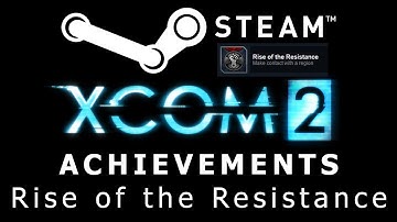 How to: XCOM 2 Steam Achievement - Rise of the Resistance
