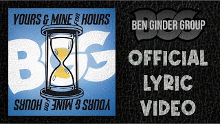 Ben Ginder Group Yours Mine for Hours Official Lyric Video