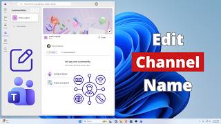 How to Edit a Channel Name in Microsoft Teams Community