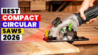 The 6 Best Compact Circular Saws of 2026 Don t Buy a Compact Circular Saw Until You Watch This