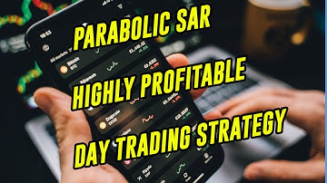 Parabolic SAR Highly Profitable Day Trading Strategy