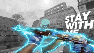 Stay With Me (CS2 EDIT)