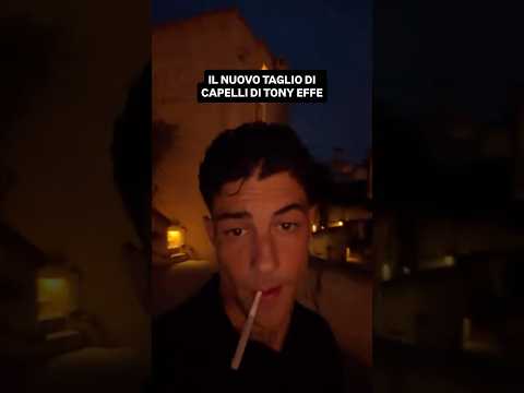 Video TONY EFFE E IL NUOVO TAGLIO DI CAPELLI