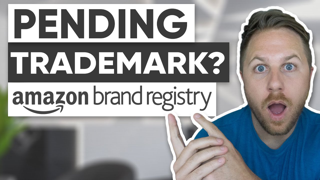 How To Enroll Your Brand With A Pending Trademark | Amazon's Brand ...