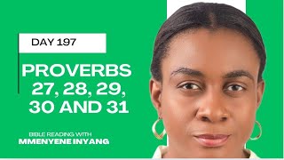 DAY 197 (PROVERBS 27, 28, 29, 30 and 31)