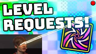 🔴Geometry Dash LEVEL REQUESTS LIVE!!! (anyone welcome)