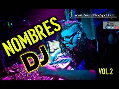 Nuevos Nombres de DJ 2017 - Zeicor
