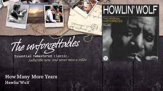 Howlin' Wolf - How Many More Years